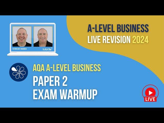 AQA Paper 2 Exam Warmup | A-Level Business Revision for 2024