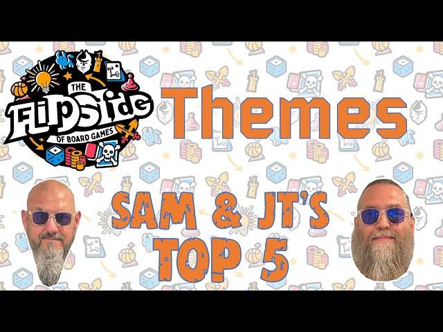 Sam & JT's Top 5 Themes in Board Games