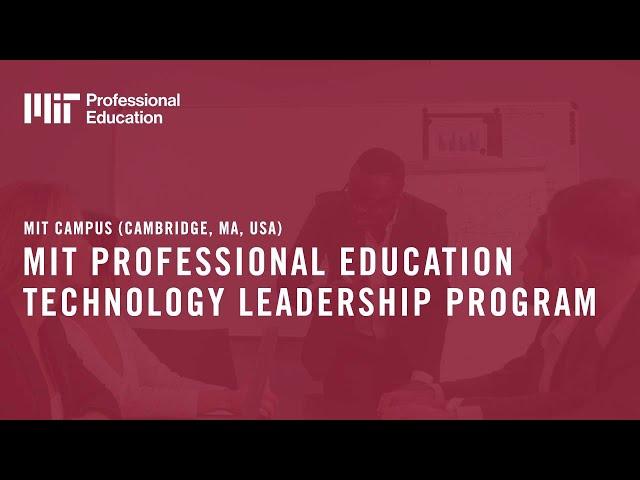 MIT Professional Education Technology Leadership Program