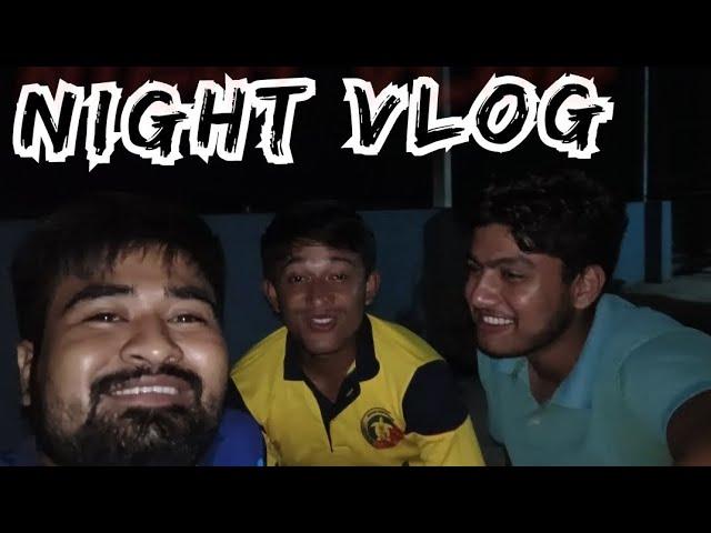 Night Vlog || ft. naman puri and Gaurav Giri  fun tonight️ #firstnightvlog