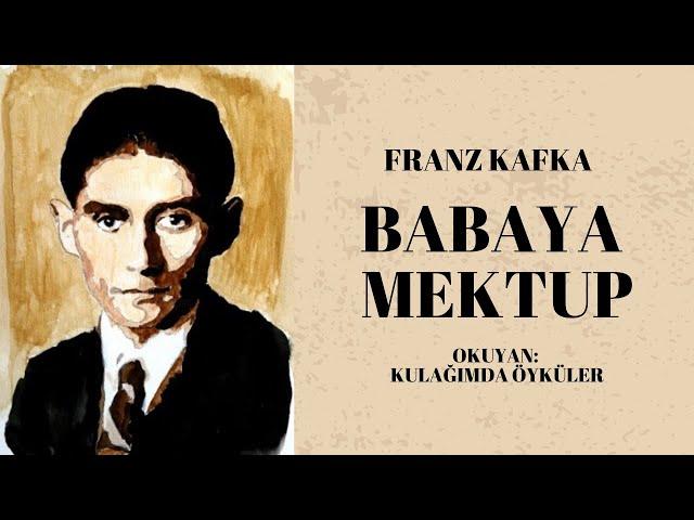 Babaya Mektup - Franz Kafka | Tek Parça Tam Metin