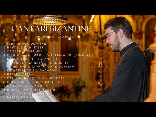 Colaj Cantari Bizantine/Romanian Byzantine Hymns - Arhidiacon Vlad Rosu