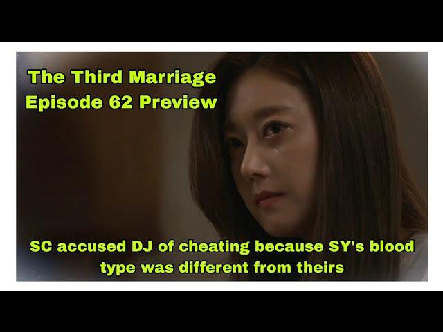 SC accused DJ of cheating because SY's blood type was different |Ep62Preview |Third Marriage세번째결혼