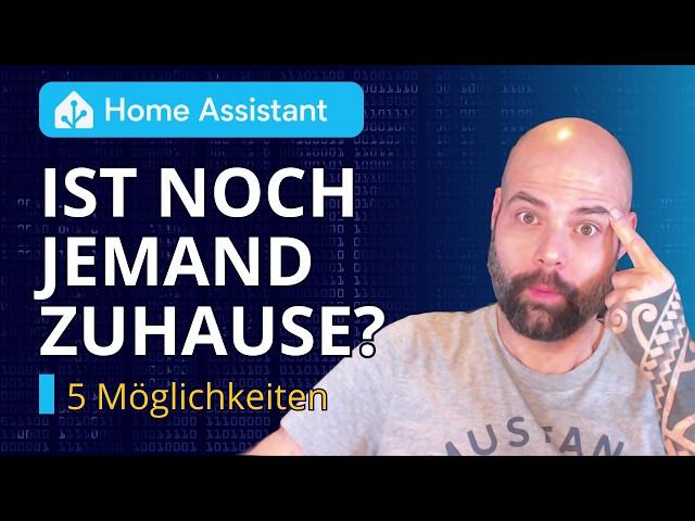 Erkenne Anwesenheit - 5 geniale Home Assistant Methoden