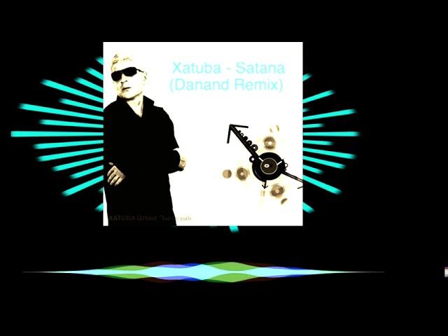 Xatuba - Satana (Danand Remix)