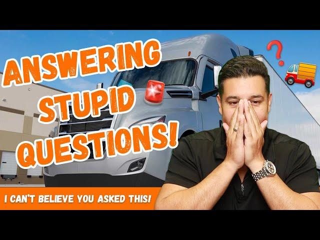 The Only Stupid Question in Trucking is the One NOT Asked (Truck Driver Questions)