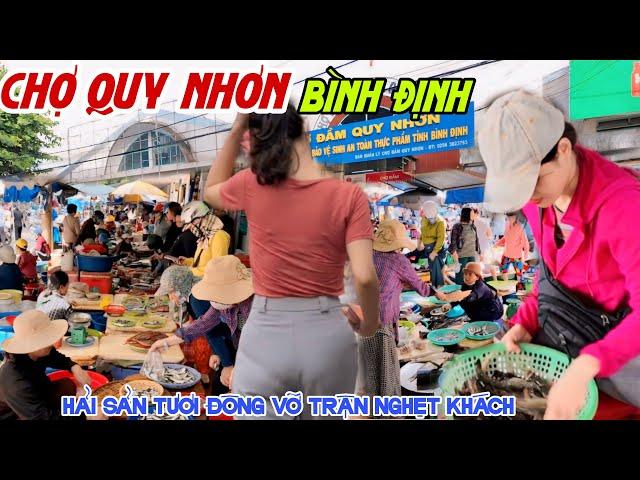 Đông Vỡ Trận CHỢ QUY NHƠN, BÌNH ĐỊNH Hải Sản TƯƠI NGON NƯỜM NƯỢP KHÁCH - Bà Con Xứ Cá Dễ Thương KPVL