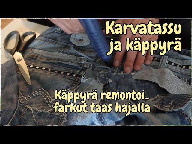 Käppyrä remontoi. Farkut taas hajalla.