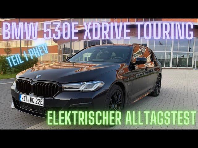 BMW 530e xDrive Touring - PHEV Alltagstest im Detail - Teil I