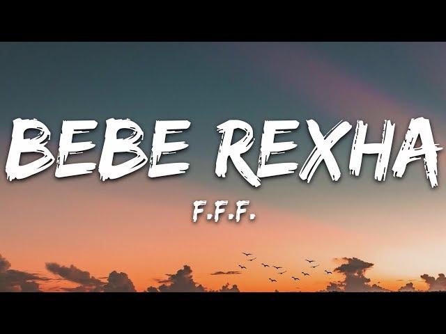 Bebe Rexha - F.F.F. (Lyrics) feat. G-Eazy