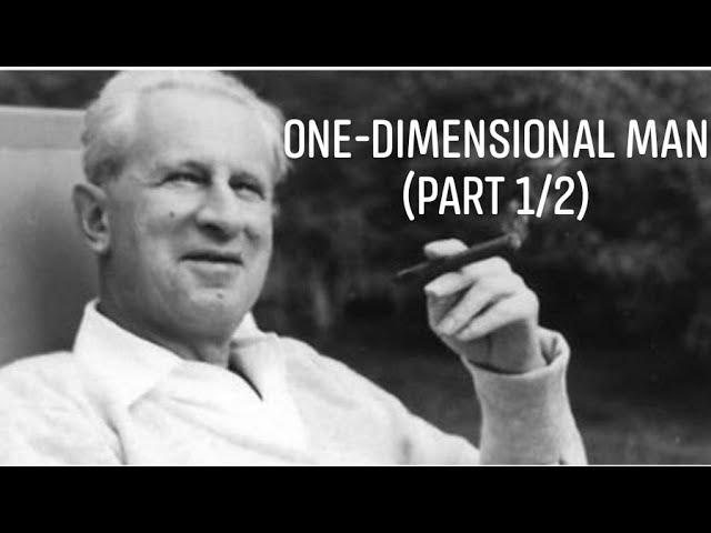 Herbert Marcuse's "One-Dimensional Man" (First Half)