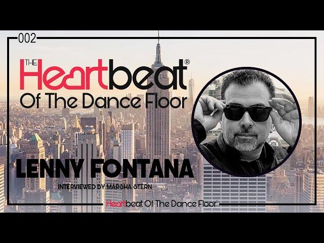 Lenny Fontana interviewed by Marsha Stern The Heartbeat Of The Dance Floor # 002