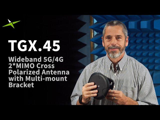 TGX.45 Wideband 5G/4G 2*MIMO Polarized Antenna with Multi-mount Bracket Product Overview | Taoglas