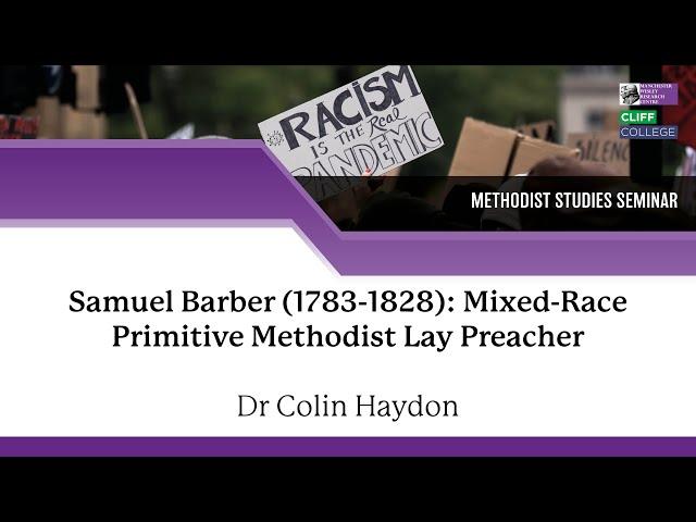 Dr Colin Haydon – Samuel Barber (1783-1828): Mixed-Race Primitive Methodist Lay Preacher