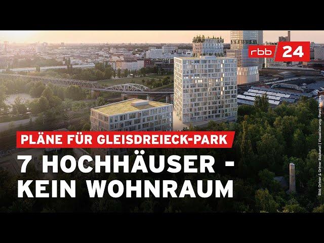 Mega Bauprojekt am Gleisdreieck: Hochhäuser statt Park