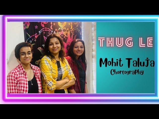 Thug Le | Class Video | Mohit Taluja Choreography | Dreamz Dance center | Indirapuram