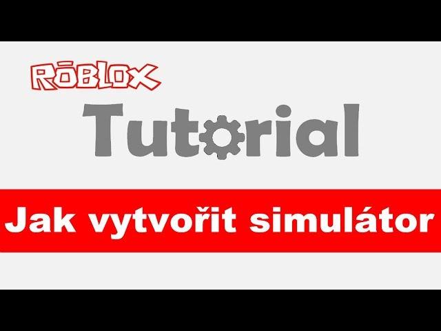 [Tutorial] Jak vytvořit simulátor / Roblox studio / CZ / jurasek05