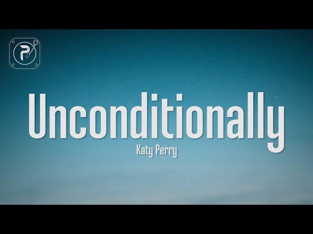 Katy Perry - Unconditionally (Lyrics)