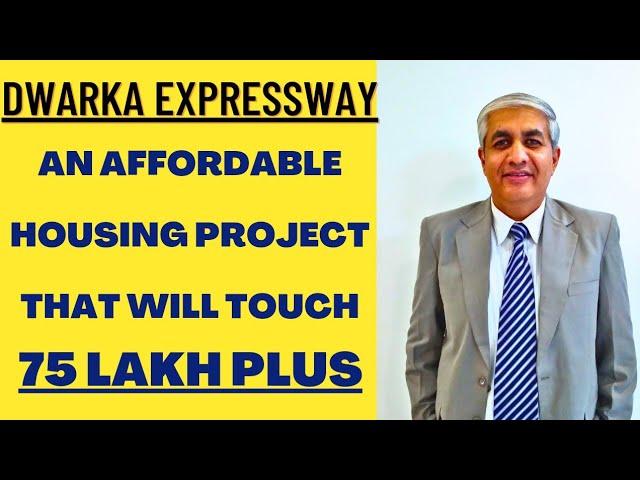 An Affordable Housing Project On Dwarka Expressway Which Will Touch 75 Lakhs Plus