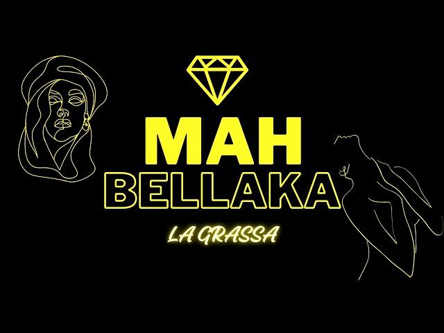 MAH BELLAKA X LA GRASSA MI CIELO MI AMOR LHK PROD.