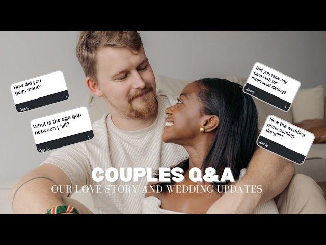 Couples Q&A | How we met, our age gap, wedding updates and lots more