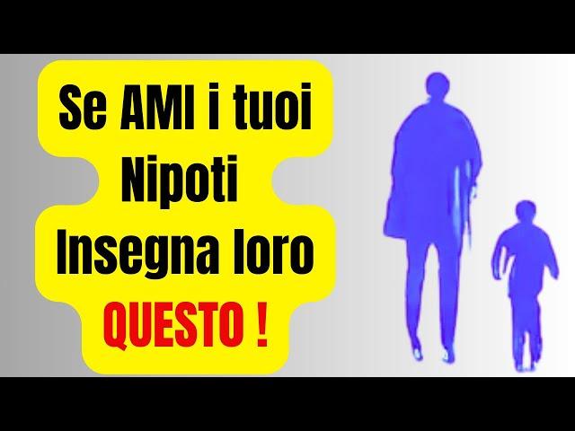 Insegnamenti del Nonno: Tesori da Passare ai Nipoti || Proverbi e Detti dei Nostri Nonni