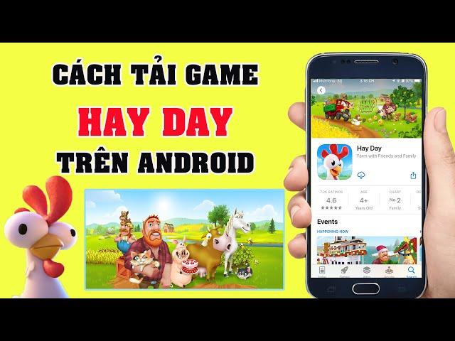 Cách Tải Hay Day Trên Android Đơn giản Nhất Mới 2024