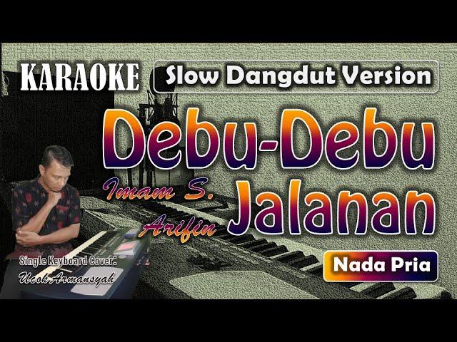 Debu Debu Jalanan | Karaoke Imam S Arifin | Nada Pria | Slow Dangdut Version | SiKeCe | Lirik