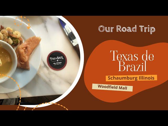 Our Experience at Texas de Brazil Schaumburg Illinois, Woodfield Mall, Unique Dining Experience