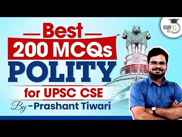 Best 200 Polity Questions for UPSC CSE | Complete Polity through MCQs l StudyIQ IAS