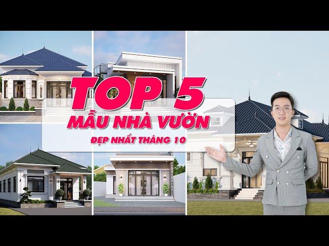 TOP 5 mẫu nhà vườn đẹp nhất tháng 10 - 2024 do Maxhome thiết kế và thi công