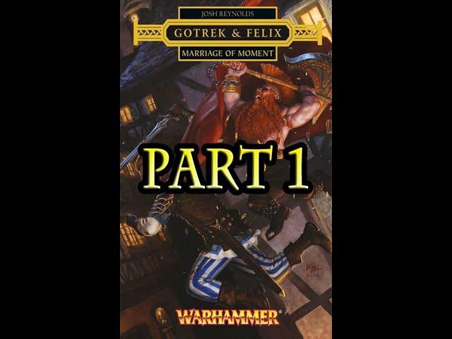 Gotrek and Felix - Marriage of Moment (Part 1/3)