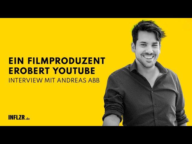 Interview mit Andreas Abb - Ein Filmproduzent erobert YouTube