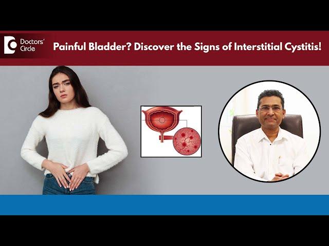 Pain in URINARY BLADDER ? | Bladder Health #interstitialcystitis-Dr.Girish Nelivigi| Doctors' Circle