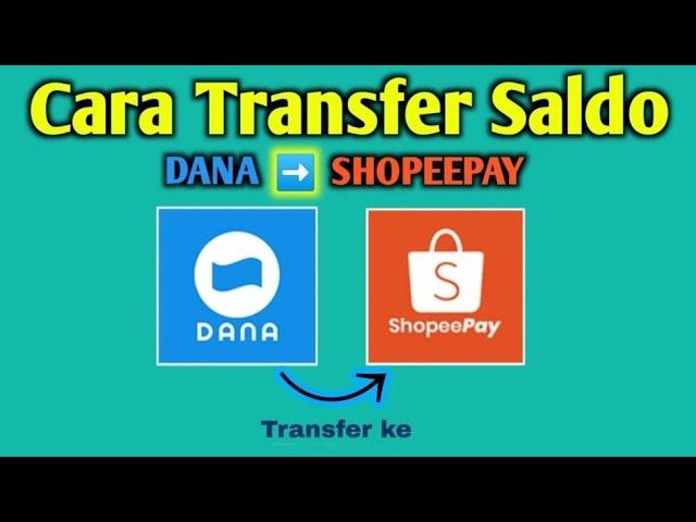 Cara Isi Saldo Shopeepay Lewat Dana | Cara Transfer Saldo Dana ke Shopeepay Terbaru