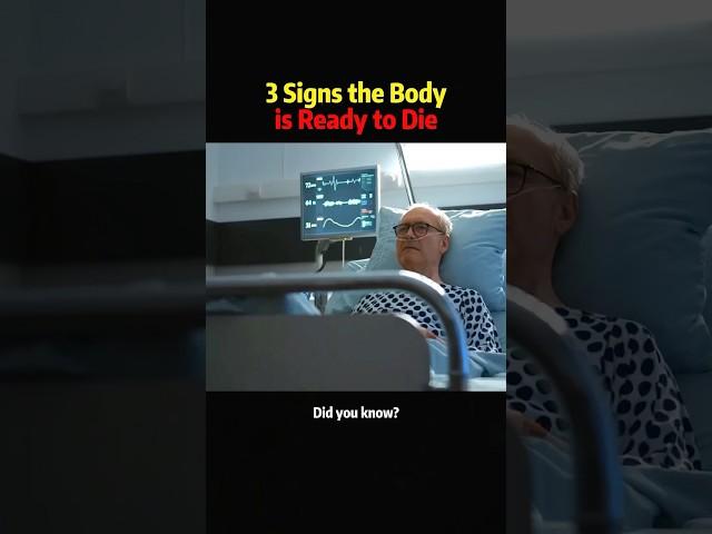 3 signs the body is ready to die #knowledge #science