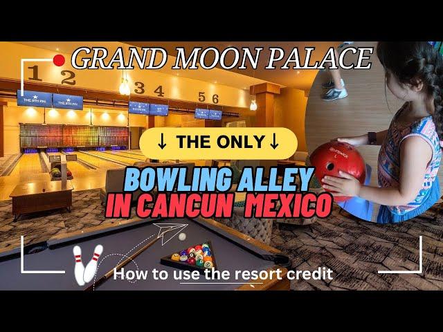 Ninth Pin Bowling Alley | Grand Moon Palace | Cancun Mexico | How to use The Resort Credit | 4k Tour