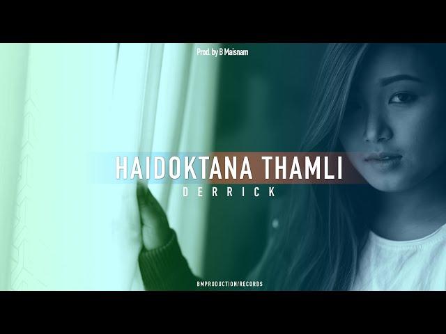 Haidoktana Thamli - Derrick (Prod. by B Maisnam)