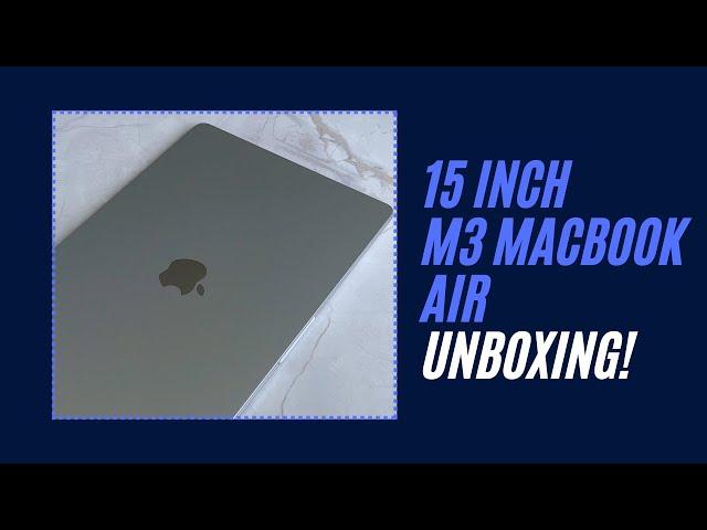 ASMR Unboxing: 15-inch M3 MacBook Air