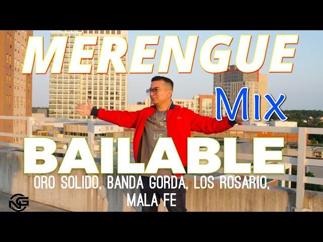 MERENGUE  MIX - oro sólido, banda gorda, los rosario, mala fe-  DJ NINO G PARA BAILAR