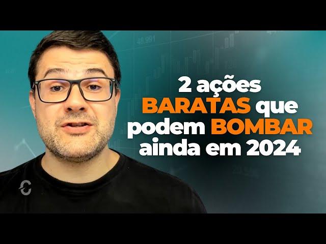 Duas ações BARATAS que podem BOMBAR ainda em 2024 | DXCO3, EUCA4