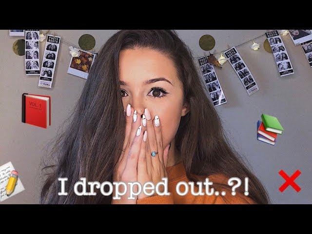 LIFE UPDATE... I dropped out of school?!