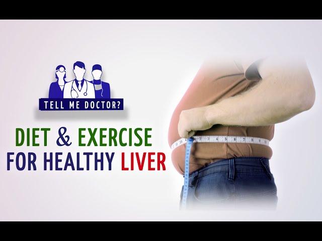 Diet and Exercise for Healthy Liver by Dr. S. K. Acharya | Tell Me Doctor