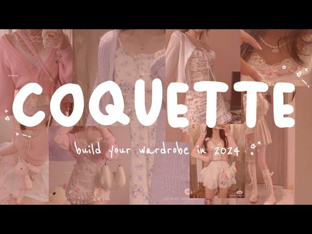 HOW to build COQUETTE wardrobe in 2024!  |  inspo, outfits