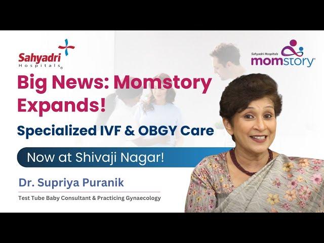 Big News: Momstory Expands! Specialized IVF & OBGY Care Now at Shivaji Nagar! 