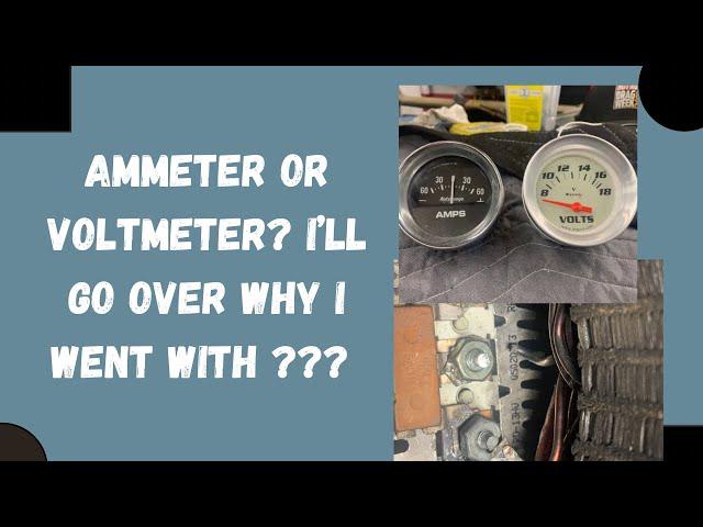 Ammeter or Voltmeter gauge? I'll explain which one I use and why