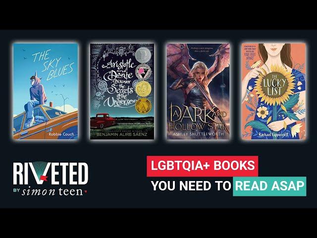 LGBTQIA+ Books You Need to Read ASAP | Riveted by Simon Teen Roundup