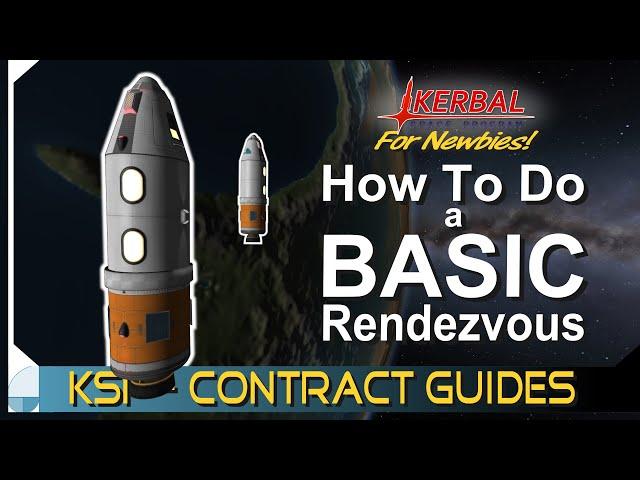 Bringing Two Ships Together | KERBAL SPACE PROGRAM Contract Tutorials