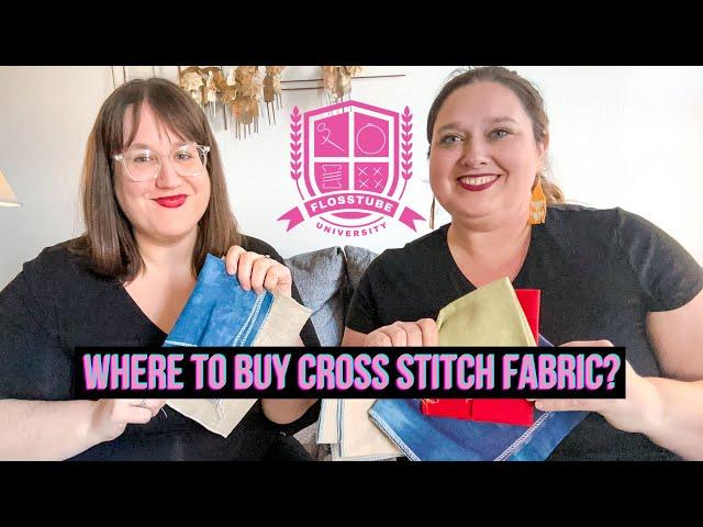 Where to Buy Cross Stitch Fabric (Flosstube University #4)