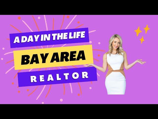 A Day In The Life Of A Bay Area Realtor